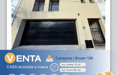 CASA RECICLADA A NUEVA EN VENTA / BROWN 186
