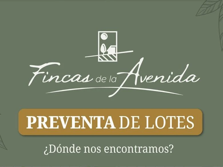 Loteo Fincas de la Avenida - preventa de lotes